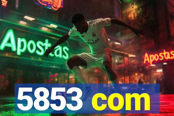5853 com